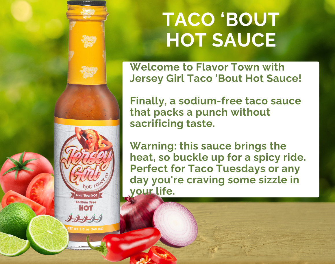 Welcome to Flavor Town with Jersey Girl Taco 'Bout Hot Sauce! Finally, a sodium-free taco sauce that packs a punch without sacrificing taste. Warning: this sauce brings the heat, so buckle up for a spicy ride. Perfect for Taco Tuesdays or any day you're craving some sizzle in your life.